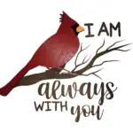 12" Cardinal with the words, I am always with you. (2-Layer) Wood Painted White