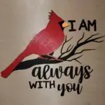 12" Cardinal with the words, I am always with you. (2-Layer) Natural Wood